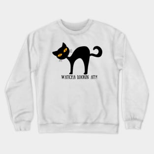 WATCHA LOOKIN AT Funny Halloween Black Cat Design Crewneck Sweatshirt